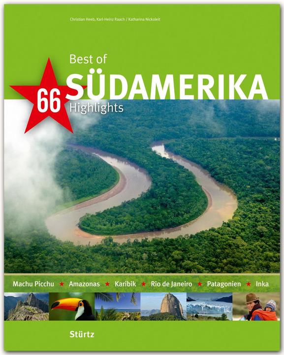 Produktbild Best of Südamerika - 66 Highlights (Deutsch, Christian Heeb, Karl-Heinz Raach, Katharina Nickoleit, 2016)