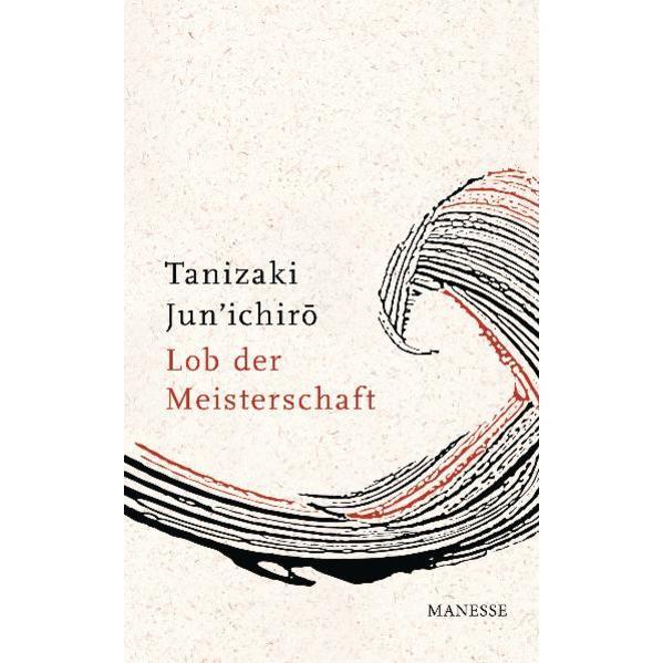 Lob der Meisterschaft, Belletristik von Jun'ichiro Tanizaki, Eduard Klopfenstein, Suishu Klopfenstein-Arii