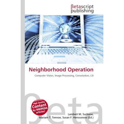 Neighborhood Operation, Fachbücher von Lambert M. Surhone, Mariam T. Tennoe, Susan F. Henssonow