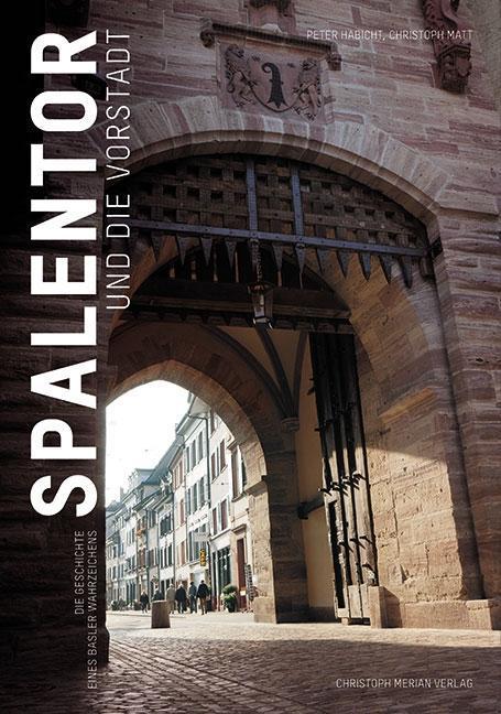 Produktbild Das Spalentor und die Vorstadt (Deutsch, Christoph, Habicht, Peter/Matt, 2015)