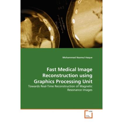 Fast Medical Image Reconstruction using Graphics Processing Unit, Fachbücher