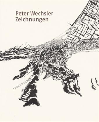Produktbild Peter Wechsler. Zeichnungen (Deutsch, Bernhard Von Waldkirch, 2016)