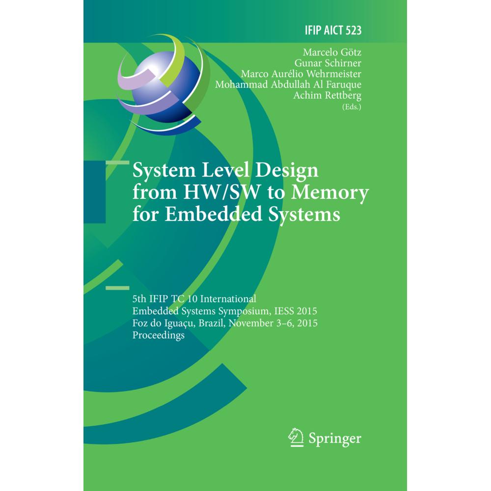 System Level Design from HW/SW to Memory for Embedded Systems, Fachbücher von Marcelo Götz, Gunar Schirner, Mohammad Abd...