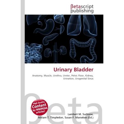 Urinary Bladder, Fachbücher von Miriam T. Timpledon, Susan F. Marseken, Lambert M. Surhone