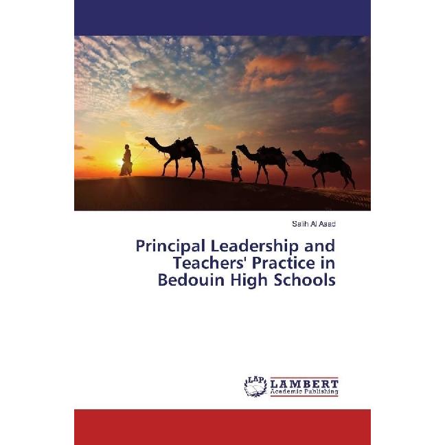 Principal Leadership and Teachers' Practice in Bedouin High Schools, Fachbücher von Salih Al Asad