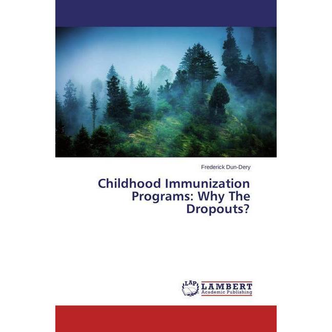 Childhood Immunization Programs: Why The Dropouts?, Fachbücher