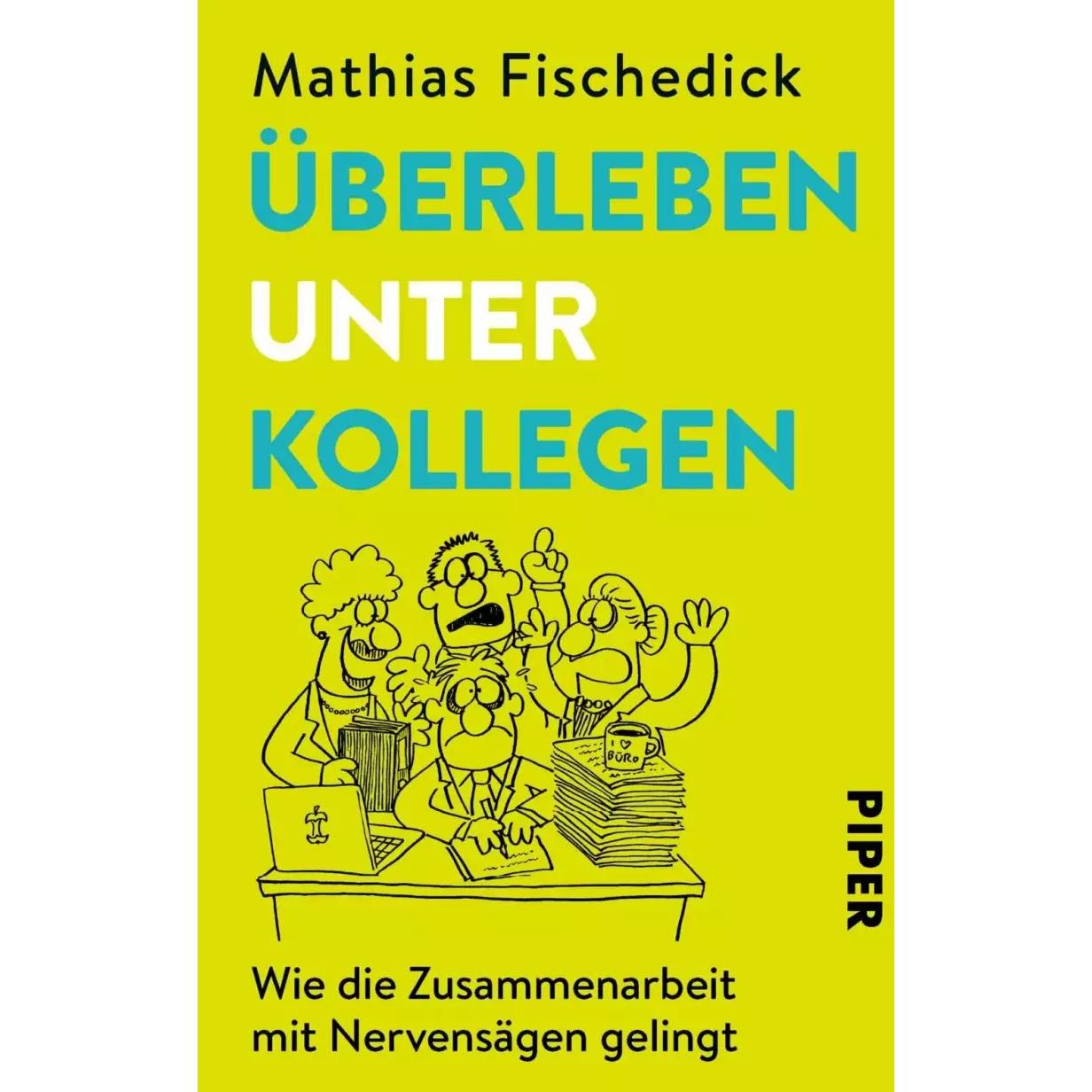 Überleben unter Kollegen, Sachbücher von Mathias Fischedick