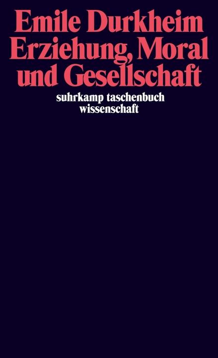 Produktbild Erziehung, Moral und Gesellschaft (Deutsch, Emile Durkheim, 2006)