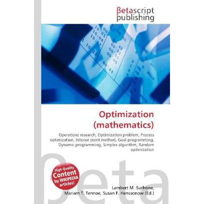 Optimization (mathematics), Fachbücher von Lambert M. Surhone, Miriam T. Timpledon, Susan F. Marseken