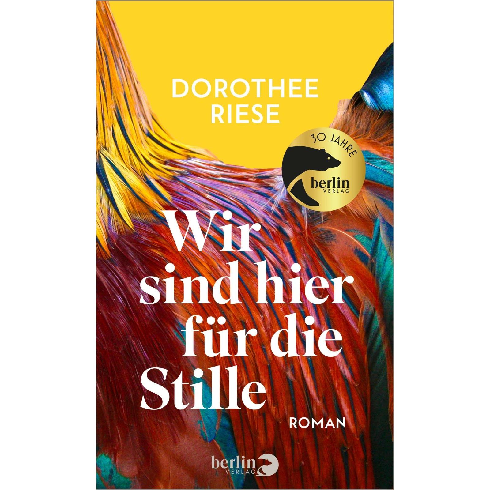 Thumbnail - Wir sind hier für die Stille, Belletristik von Dorothee Riese