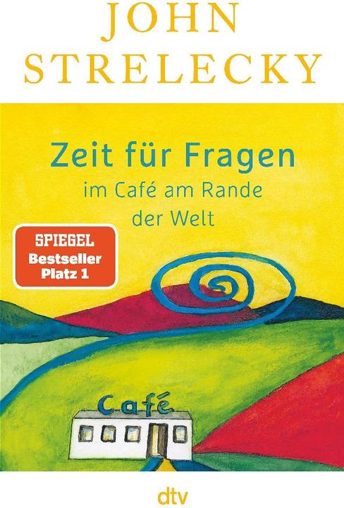 Actual product image Zeit für Fragen im Café am Rande der Welt (German, Bettina Lemke, John P. Strelecky, John Strelecky., Root Leeb, 2024)