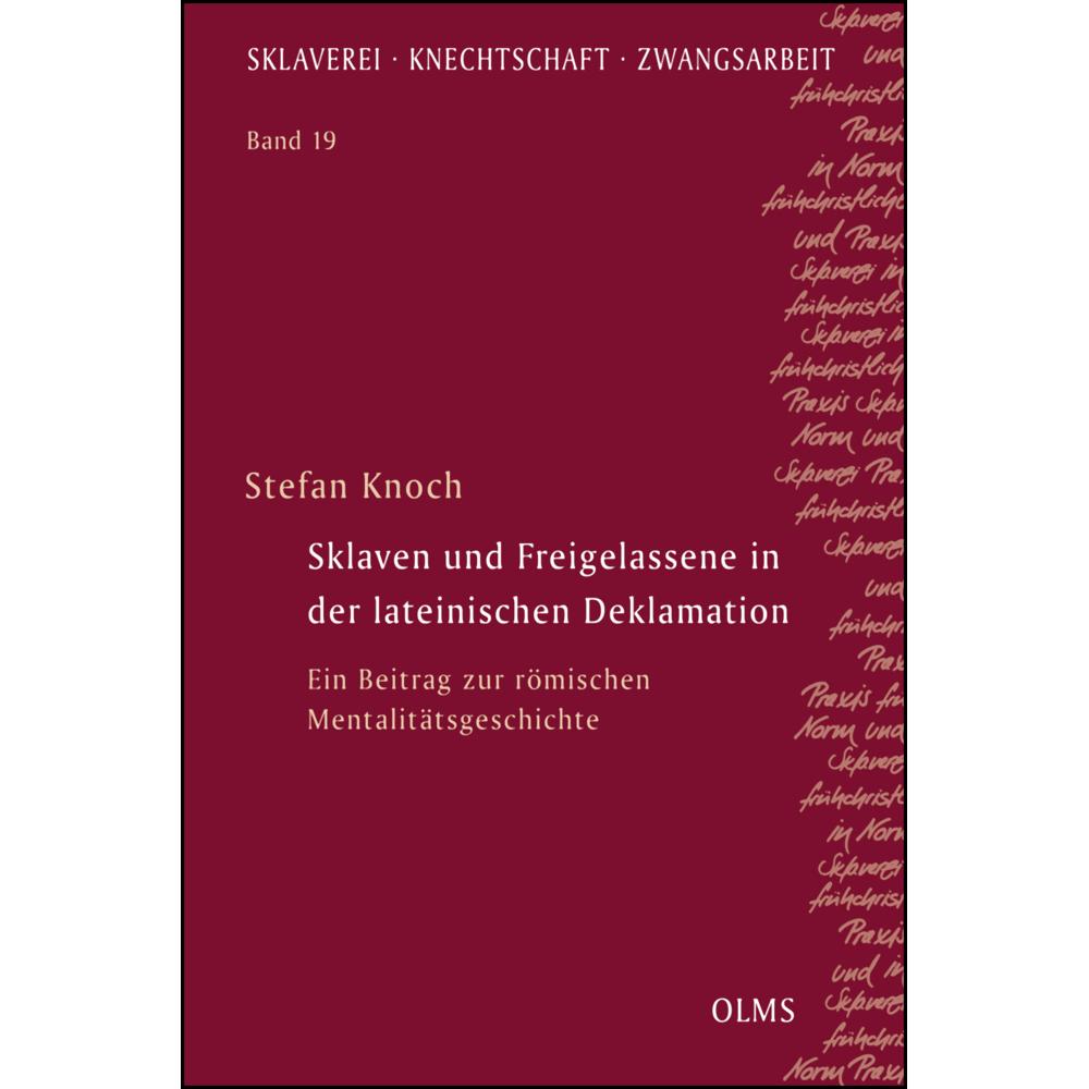 Sklaven und Freigelassene in der lateinischen Deklamation, Fachbücher von Stefan Knoch