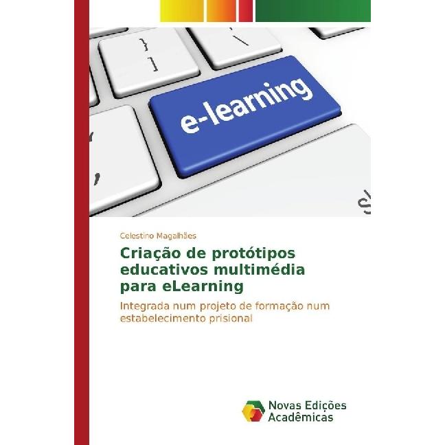 Criação de protótipos educativos multimédia para eLearning, Fachbücher von Celestino Magalhães