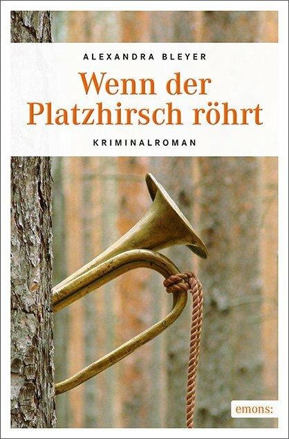 Produktbild Wenn der Platzhirsch röhrt (Deutsch, Alexandra Bleyer, 2017)