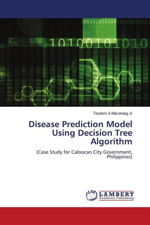 Produktbild Disease Prediction Model Using Decision Tree Algorithm (Teodoro A Macaraeg Jr, 2021)