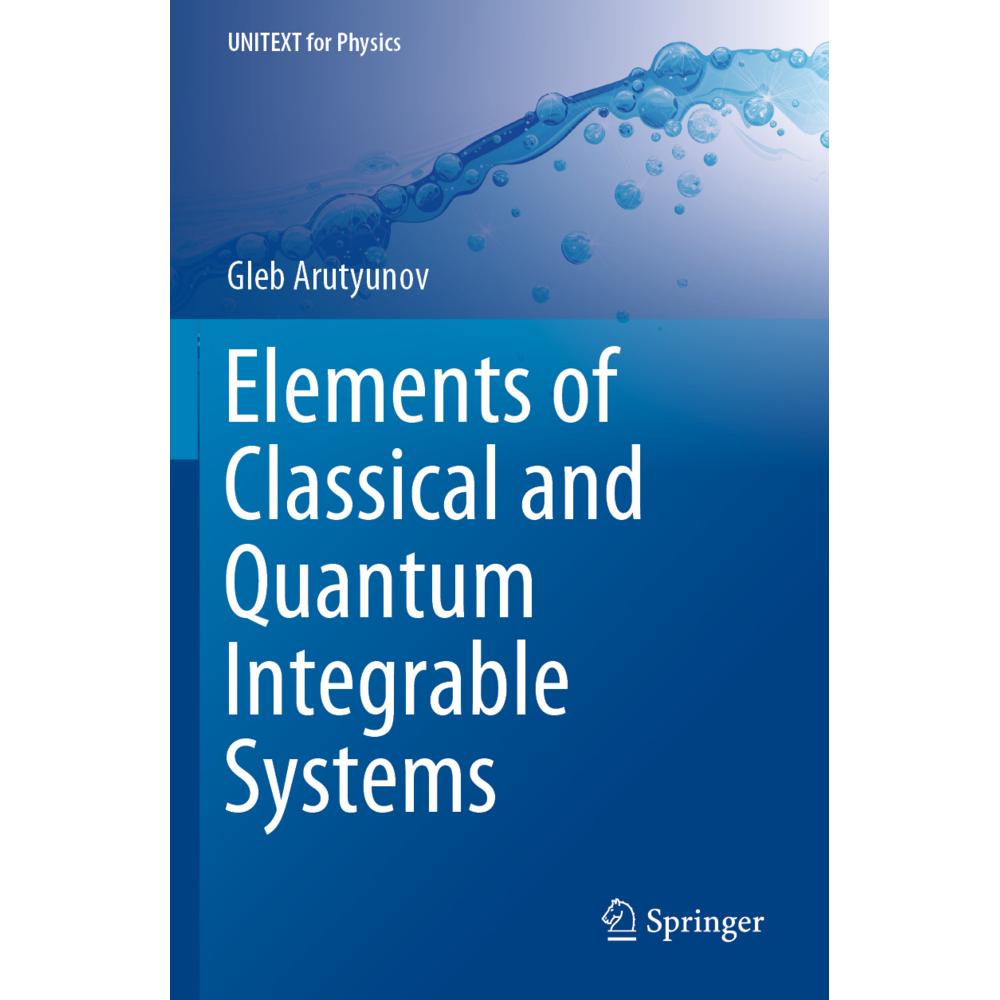 Elements of Classical and Quantum Integrable Systems, Fachbücher von Gleb Arutyunov