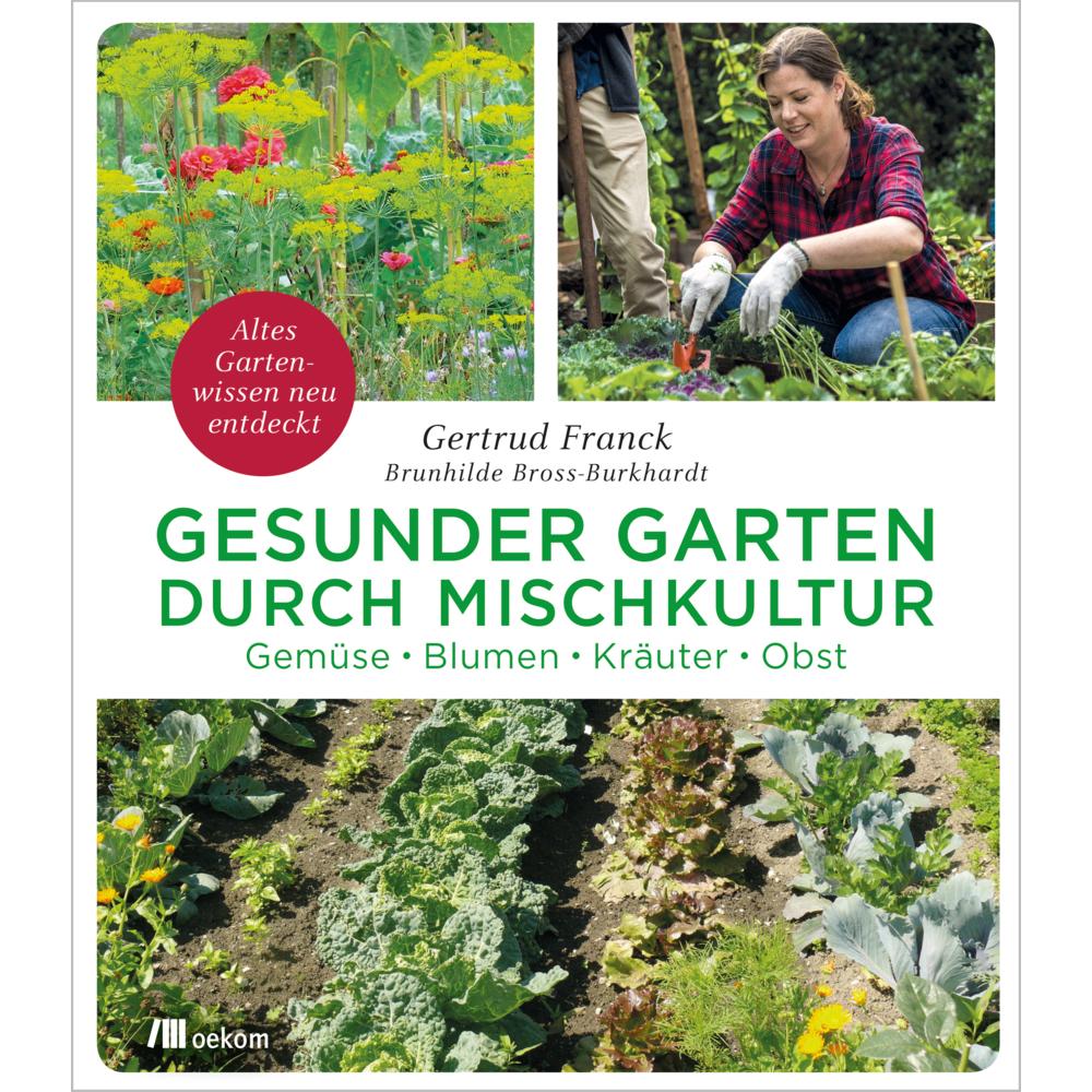Gesunder Garten durch Mischkultur, Ratgeber von Brunhilde Bross-Burkhardt