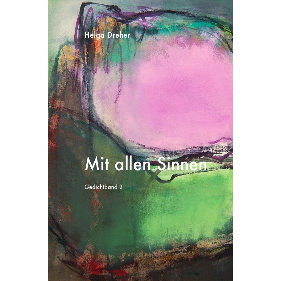 Mit allen Sinnen, Belletristik von Helga Dreher