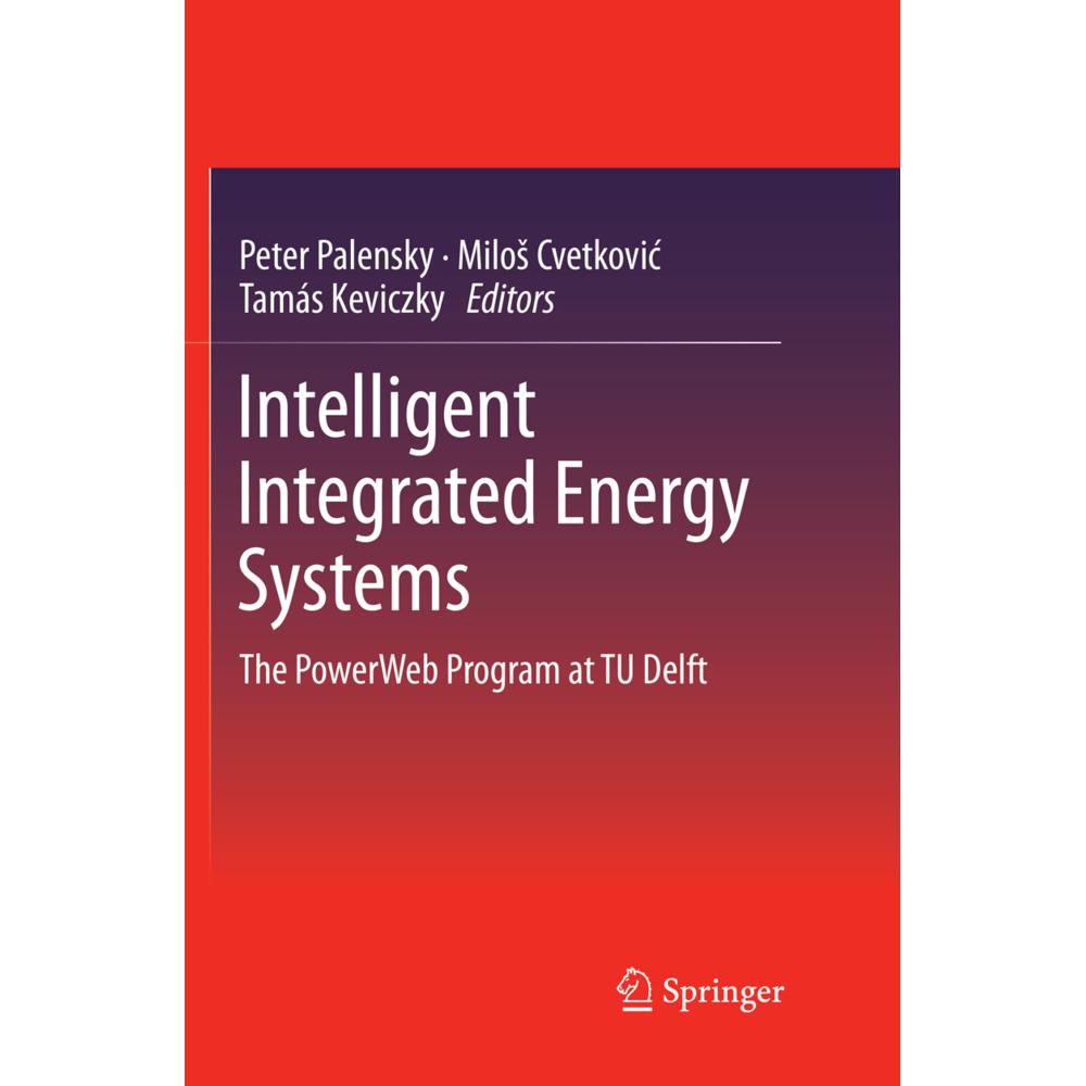 Intelligent Integrated Energy Systems, Fachbücher von Milos Cvetkovic, Peter Palensky, Tamás Keviczky
