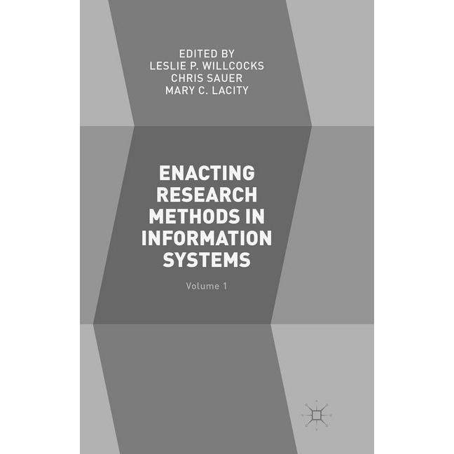 Enacting Research Methods in Information Systems: Volume 1, Fachbücher von Leslie P. Willcocks, Mary C. Lacity, Chris Sa...