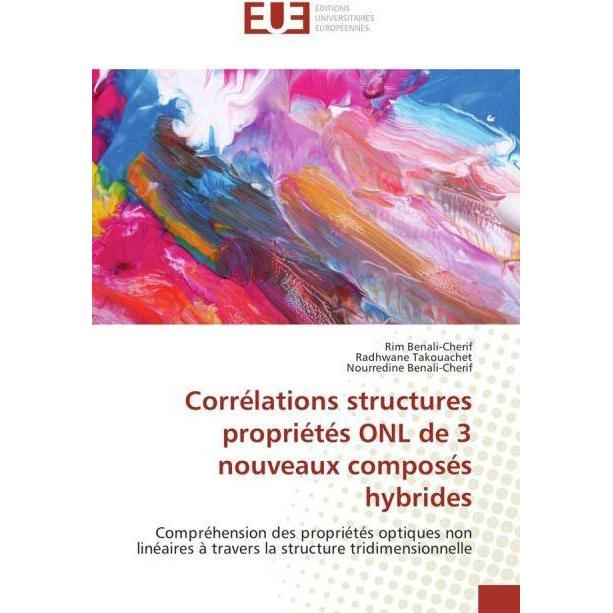 Corrélations structures propriétés ONL de 3 nouveaux composés hybrides, Fachbücher von Nourredine Benali-Cherif, Rim Ben...