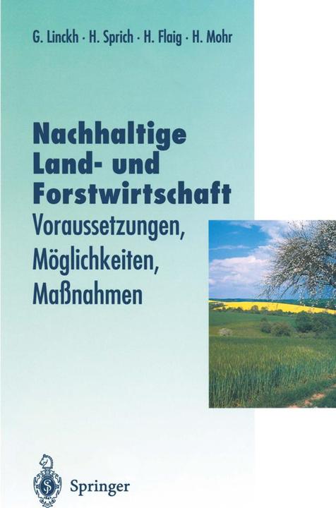 Produktbild Nachhaltige Land- und Forstwitschaft (Deutsch, Günther Linckh, Hans Mohr, Holger Flaig, Hubert Sprich, 2012)