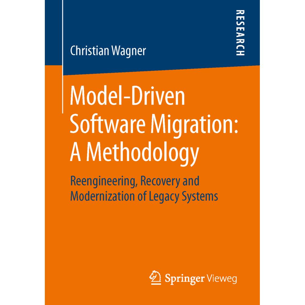 Model-Driven Software Migration: A Methodology, Fachbücher von Christian Wagner