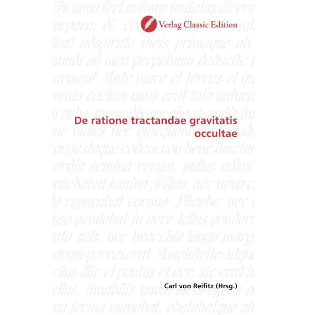 De ratione tractandae gravitatis occultae, Fachbücher von Carl von Reifitz