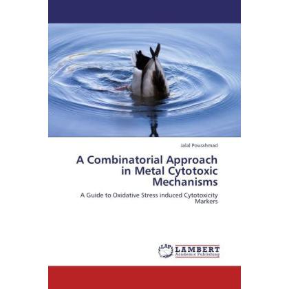 A Combinatorial Approach in Metal Cytotoxic Mechanisms, Fachbücher