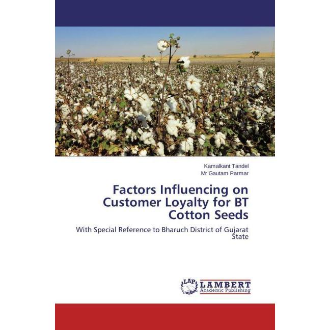 Factors Influencing on Customer Loyalty for BT Cotton Seeds, Fachbücher