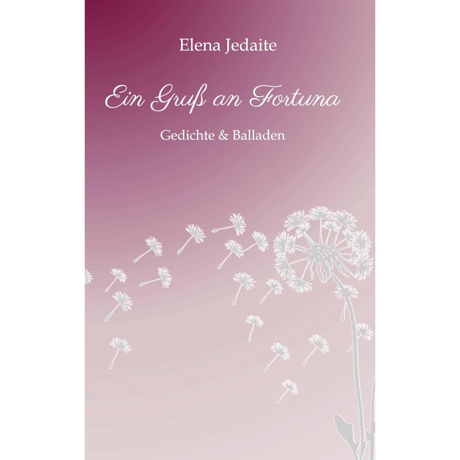 Ein Gruss an Fortuna, Belletristik von Elena Jedaite