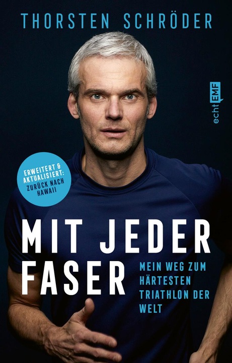Produktbild Mit jeder Faser - Mein Weg zum härtesten Triathlon der Welt (Deutsch, Thorsten Schröder, 2023)