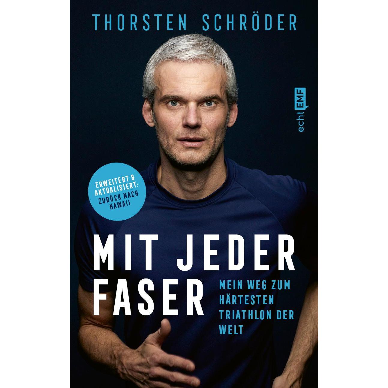 Mit jeder Faser - Mein Weg zum härtesten Triathlon der Welt, Sachbücher von Thorsten Schröder