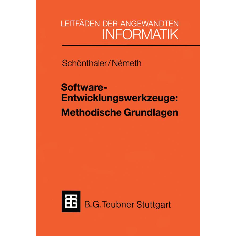 Software-Entwicklungswerkzeuge: Methodische Grundlagen, Fachbücher von Tibor Nemeth, Frank Schönthaler