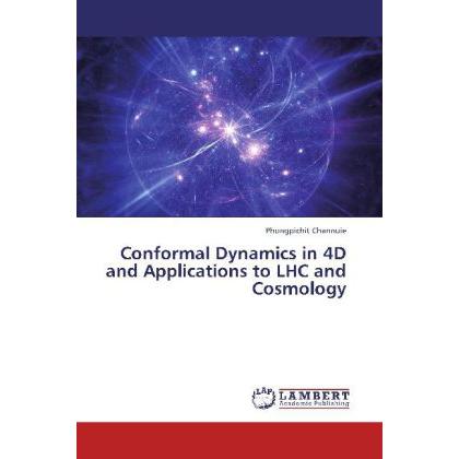 Conformal Dynamics in 4D and Applications to LHC and Cosmology, Fachbücher von Phongpichit Channuie