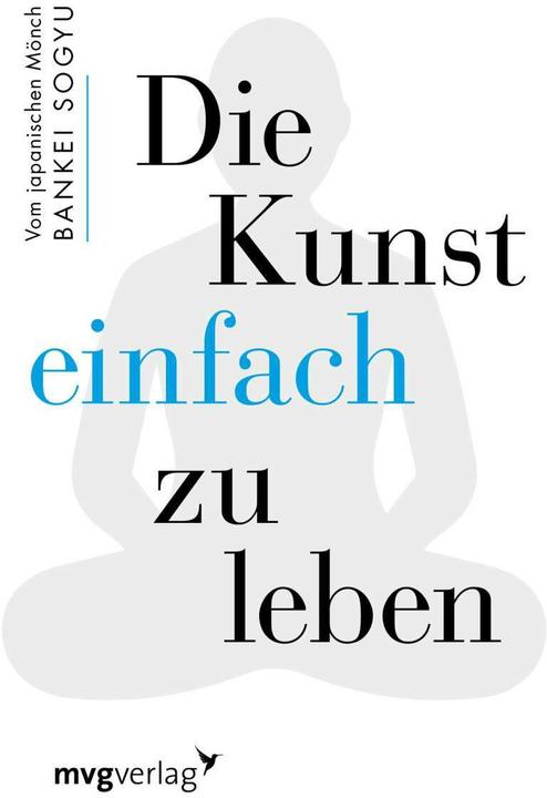 Produktbild Die Kunst einfach zu leben (Deutsch, Bankei Sogyu, 2018)