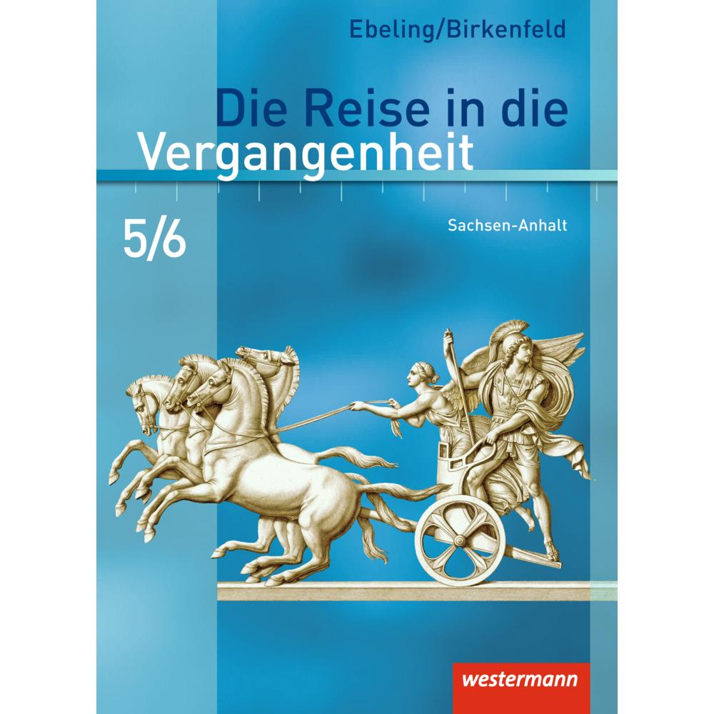 Die Reise in die Vergangenheit - Ausgabe 2010 für Sachsen-Anhalt, Sachbücher von Uta Usener, Steffi Kaltenborn, Cathrin ...