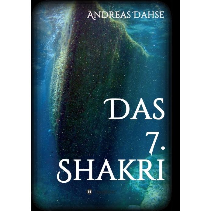 Das 7. Shakri, Belletristik von Andreas Dahse