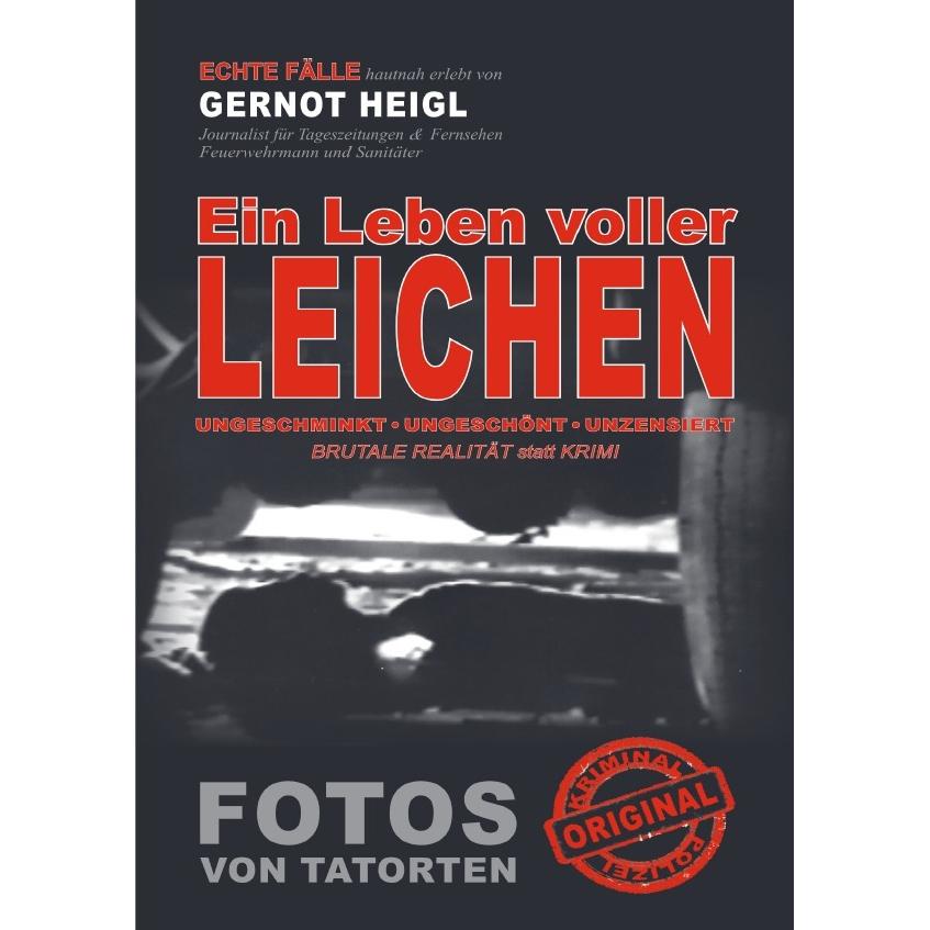 Ein Leben voller Leichen, Belletristik von Gernot Heigl
