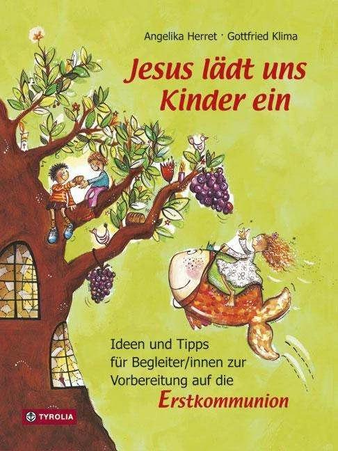 Produktbild Jesus lädt uns Kinder ein (Deutsch, Angelika Herret, Gottfried Klima, Nina Hammerle, 2012)