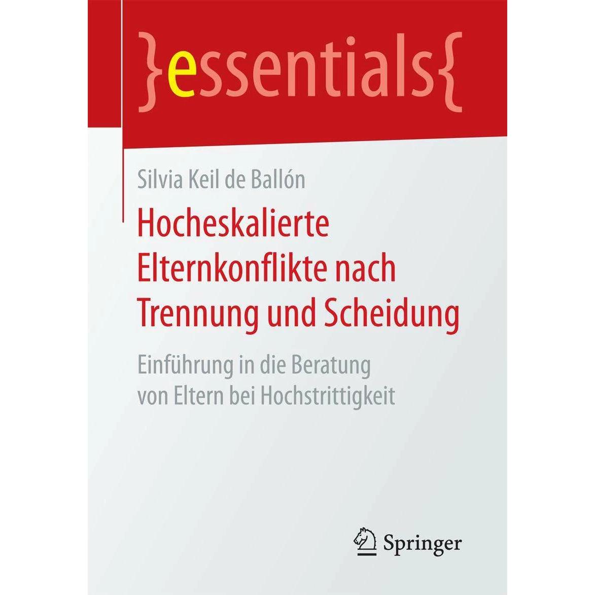 Hocheskalierte Elternkonflikte nach Trennung und Scheidung, Fachbücher von Silvia Keil de Ballón