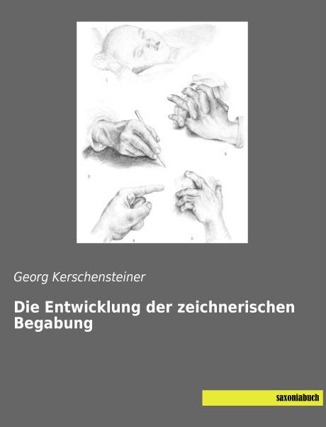 Produktbild Die Entwicklung der zeichnerischen Begabung (Deutsch, Georg Kerschensteiner, 2016)