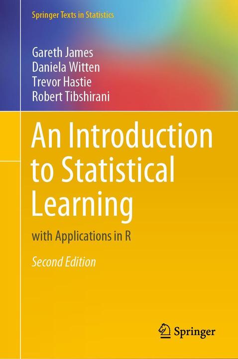 Produktbild An Introduction to Statistical Learning (Englisch, Gareth James, Robert Tibshirani, Trevor Hastie, 2021)