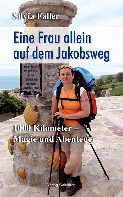 Produktbild Eine Frau allein auf dem Jakobsweg (Deutsch, Silvia Faller, 2017)