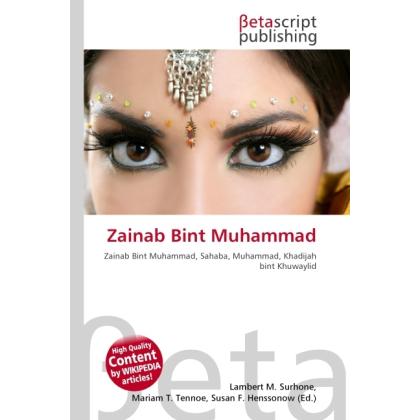 Zainab Bint Muhammad, Fachbücher von Lambert M. Surhone, Susan F. Marseken, Miriam T. Timpledon
