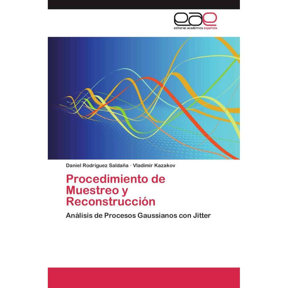 Procedimiento de Muestreo y Reconstrucción, Fachbücher von Vladimir Kazakov, Daniel Rodríguez Saldaña