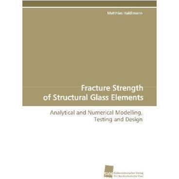 Fracture Strength of Structural Glass Elements, Fachbücher