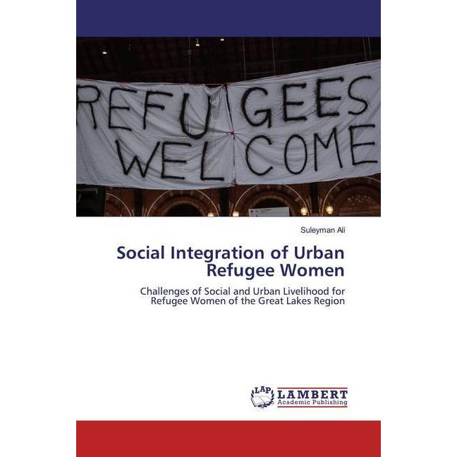 Social Integration of Urban Refugee Women, Fachbücher von Suleyman Ali