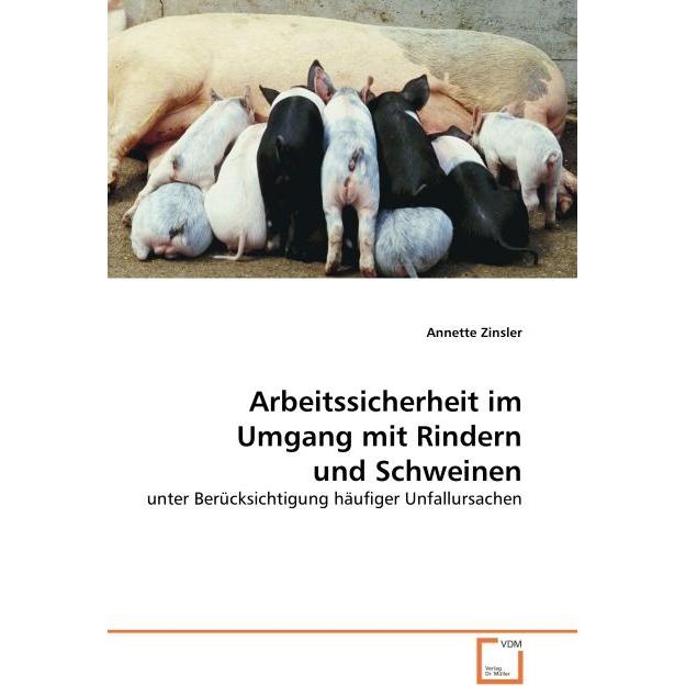 Arbeitssicherheit im Umgang mit Rindern und Schweinen, Fachbücher von Annette Zinsler