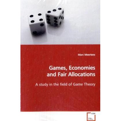Games, Economies and Fair Allocations, Fachbücher von Marc Meertens